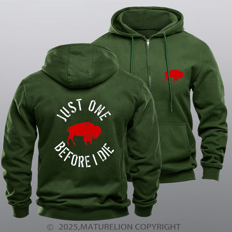 Maturelion Super Bowl Hoodie Just One Before I Die Zipper Hoodie