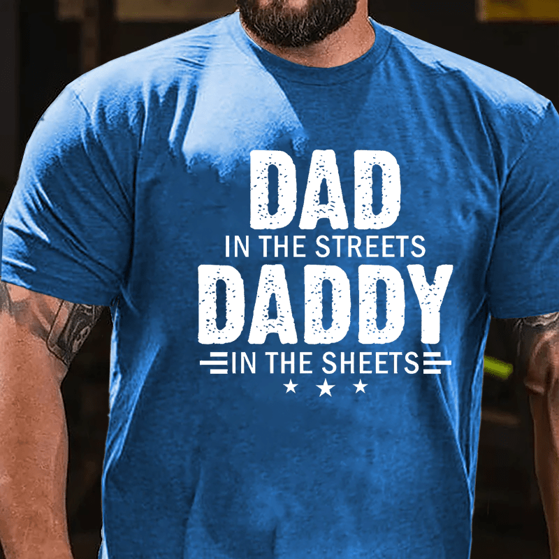 Dad In The Streets Daddy In The Sheets Men's Fun Cotton T-shirt