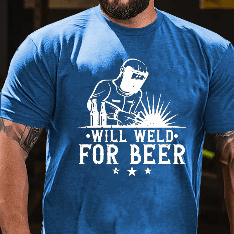 Will Weld For Beer Cotton T-shirt