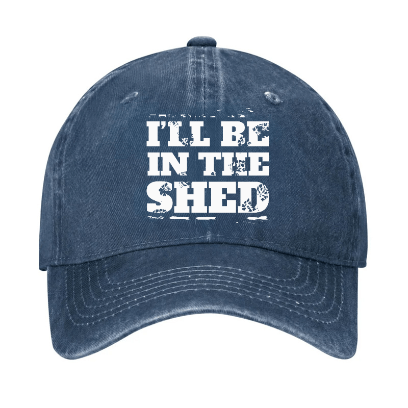 I'll Be In The Shed Funny Men's Fix Cap