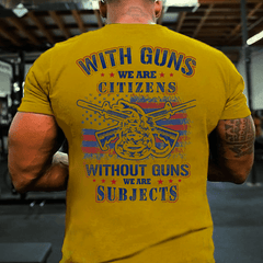 With Guns We Are Citizens, Without Guns We Are Subjects Essential Cotton T-shirt