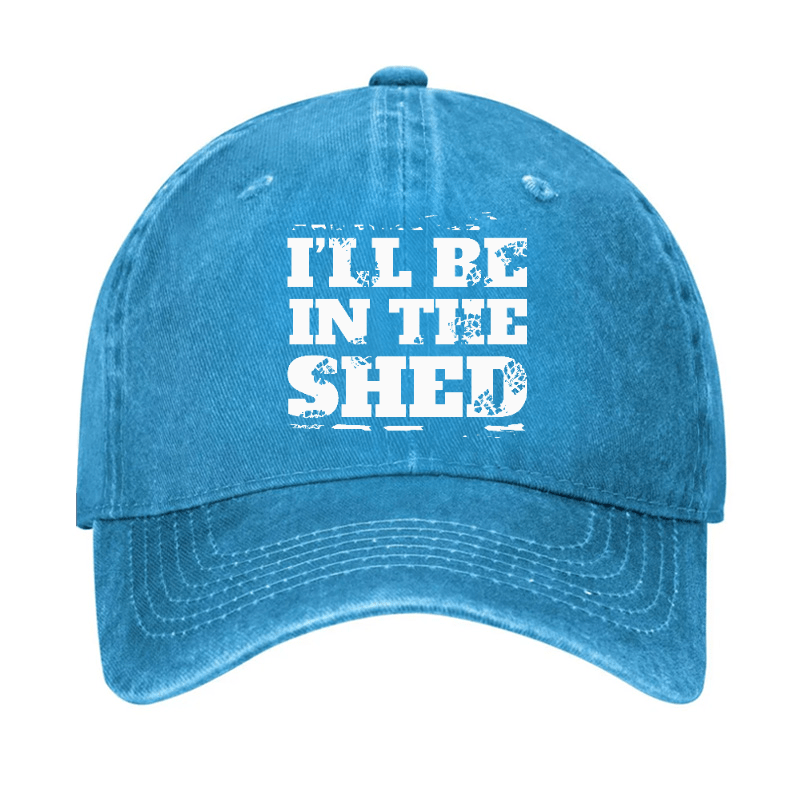 I'll Be In The Shed Funny Men's Fix Cap