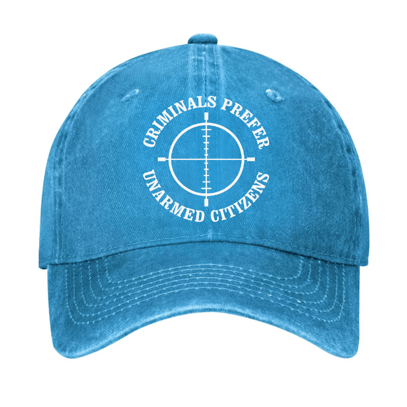 Criminals Prefer Unarmed Citizens Cap