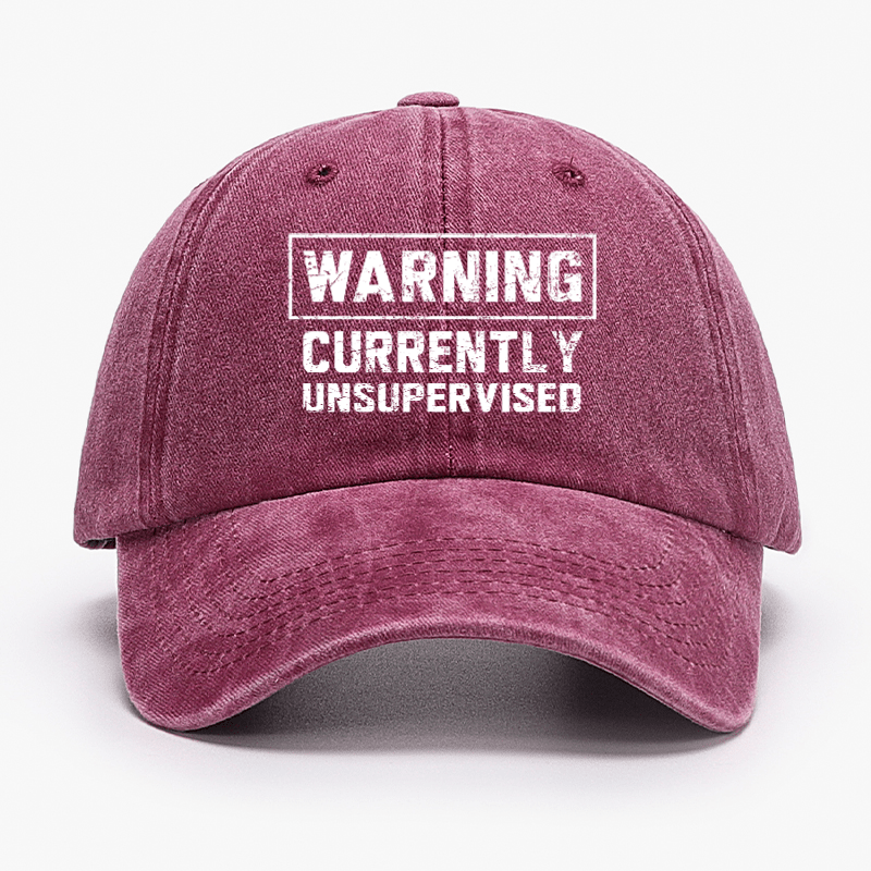 Warning Currently Unsupervised Cap