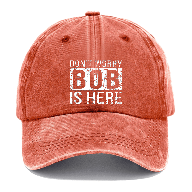 Don't Worry Bob Is Here Cap