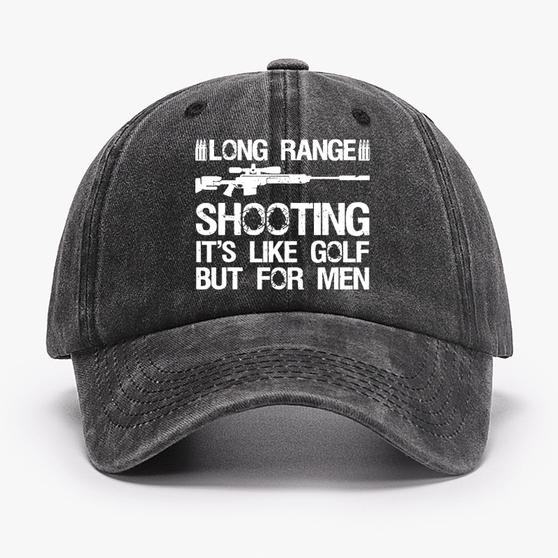 Long Range Shooting It's Like Golf But For Men Cap