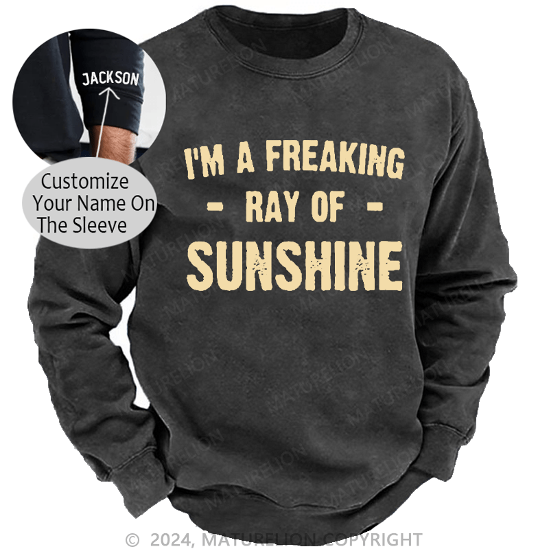 Maturelion Men's Sweatshirt I'm A Freaking Ray Of Sunshine Custom Sweatshirt