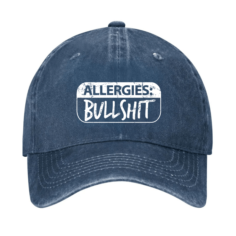 Allergies Bullshit Funny Sarcastic Cap