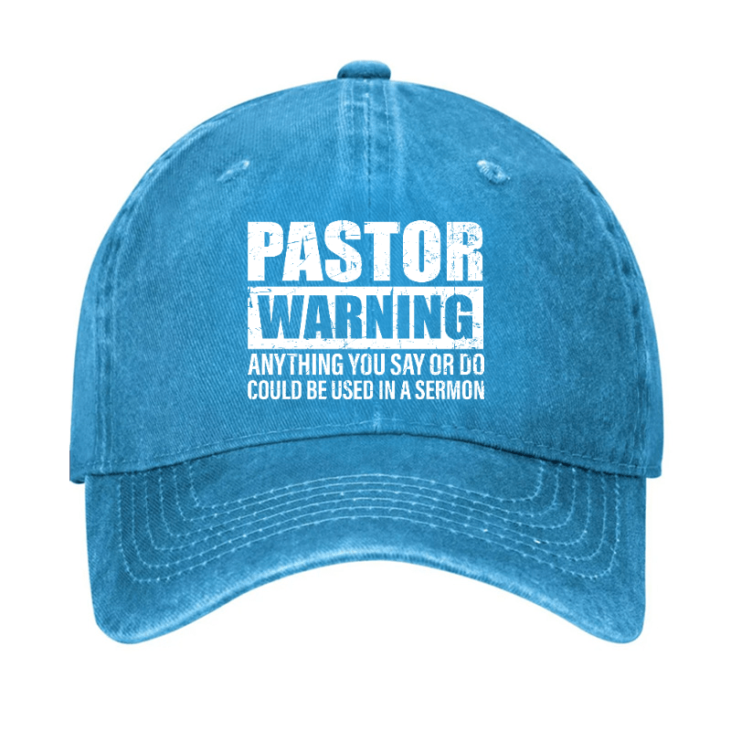 Pastor Warning Anything You Say Or Do Could Be Used In A Sermon Funny Cap