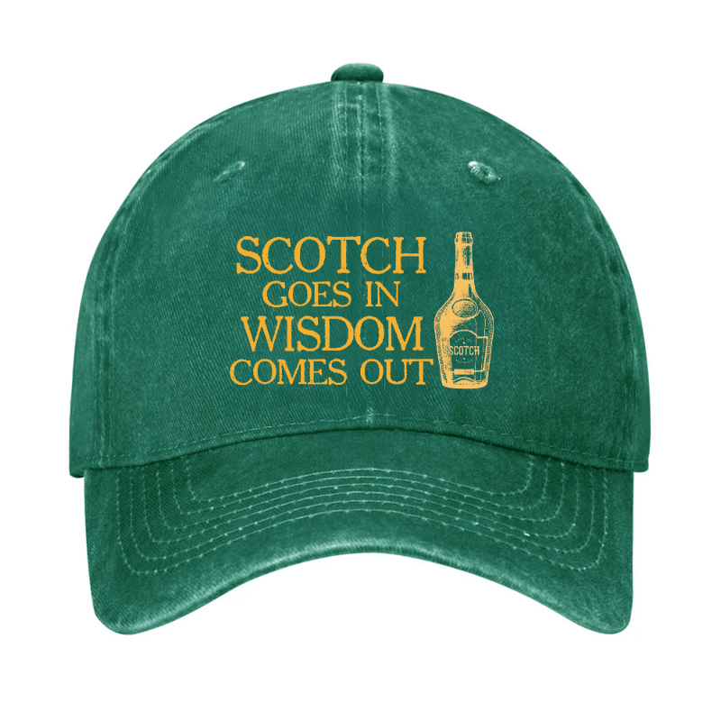 Scotch Goes In Wisdom Comes Out Cap