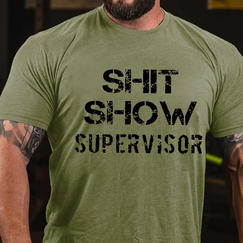 Sh*t Show Supervisor Cotton T-shirt