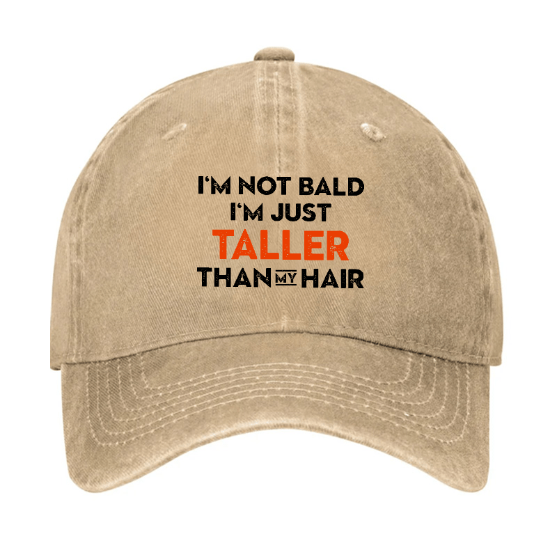 I'm Not Bald I'm Just Taller Than Hair Funny Joking Bald Cap