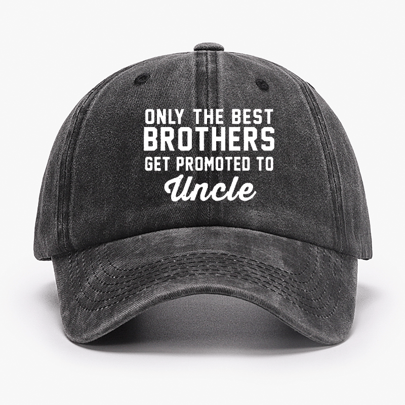 Only The Best Brothers Get Promoted To Uncle Cap