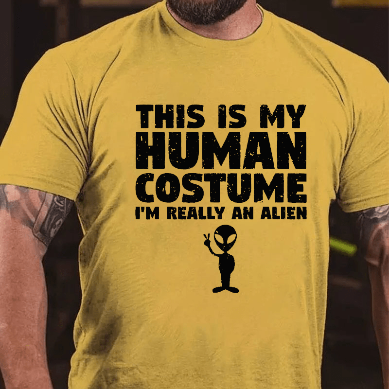 This Is My Human Costume I'm Really An Alien Cotton T-shirt