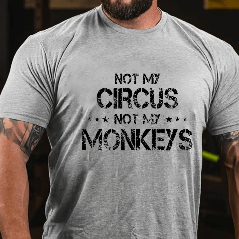 Maturelion Not My Circus Not My Monkeys Cotton T-shirt