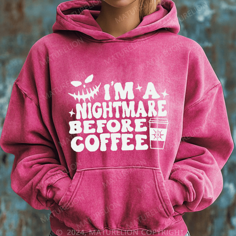 Maturelion Halloween I'm A Nightmare Before Coffee Washed Hoodie