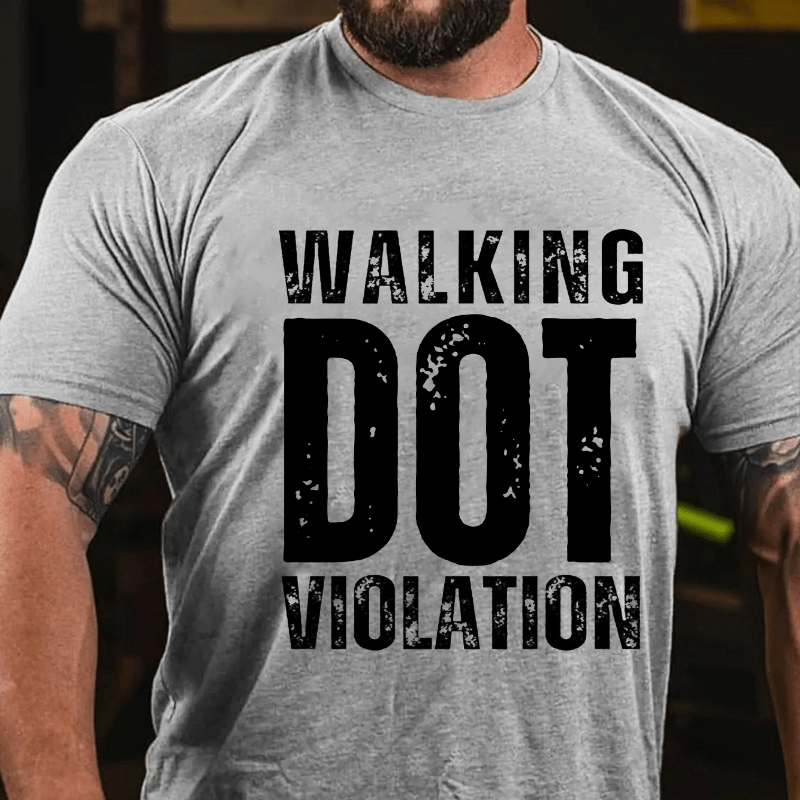 Walking DOT Violation Cotton T-shirt