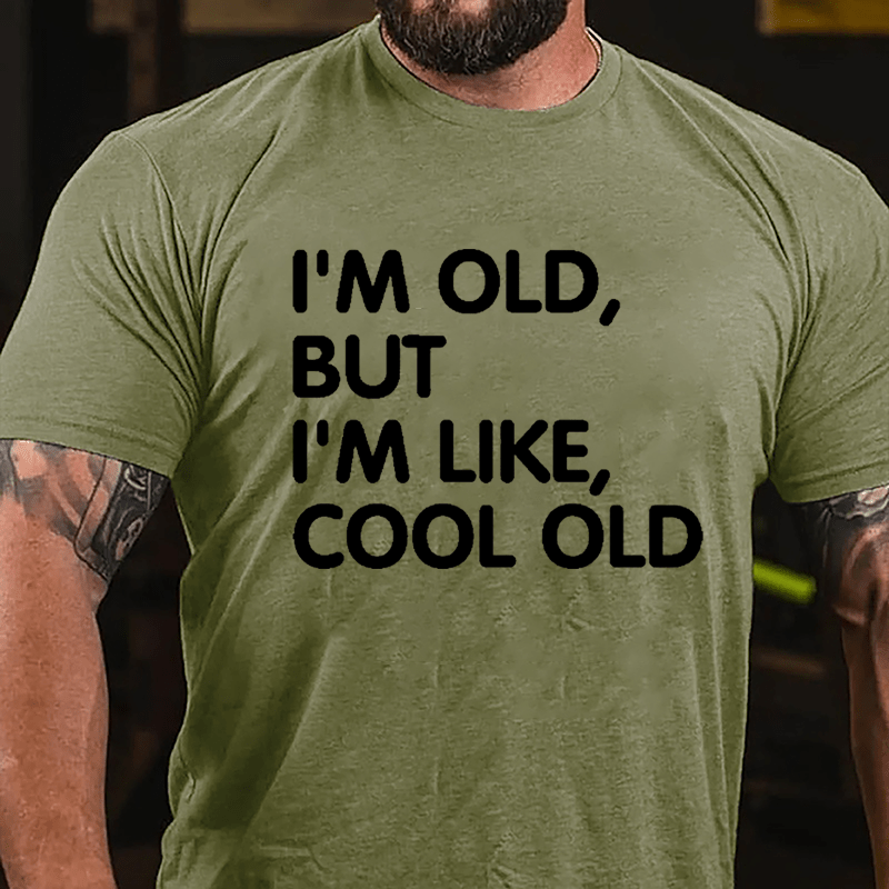 Men's I'm Old But I'm Like Cool Old Cotton T-shirt