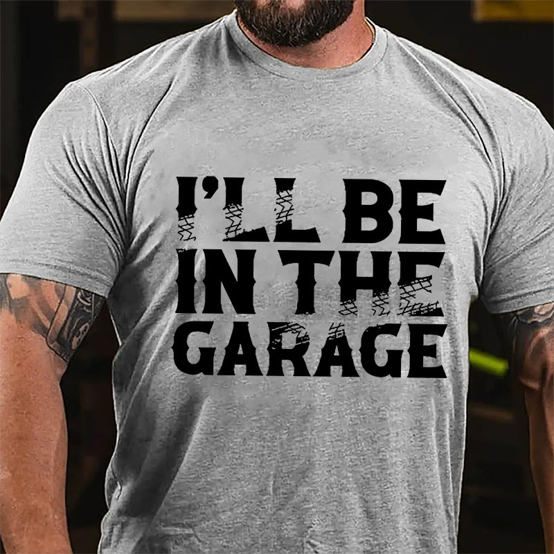 I'll Be In The Garage Men's Cotton T-shirt