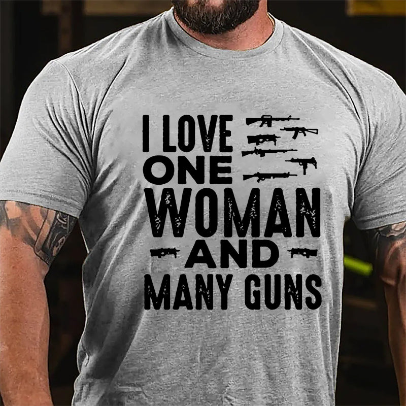 I Love One Woman And Many Guns Cotton T-shirt