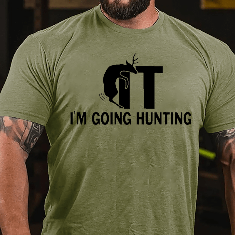 Buck/Fuck It I'm Going Hunting Funny Cotton T-shirt