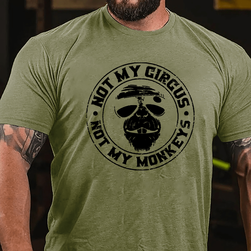 Funny Not My Circus Not My Monkeys Cotton T-shirt