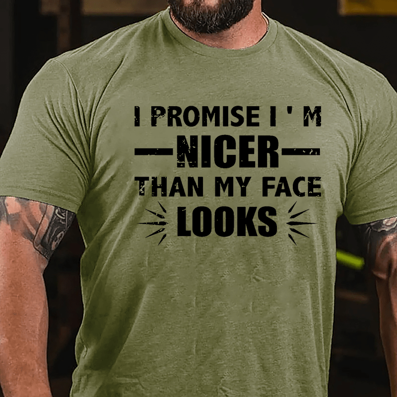 I Promise I'm Nicer Than My Face Looks Cotton T-shirt