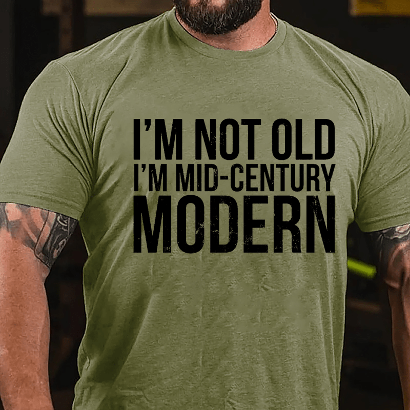 I'm Not Old I'm Mid-Century Modern Cotton T-shirt