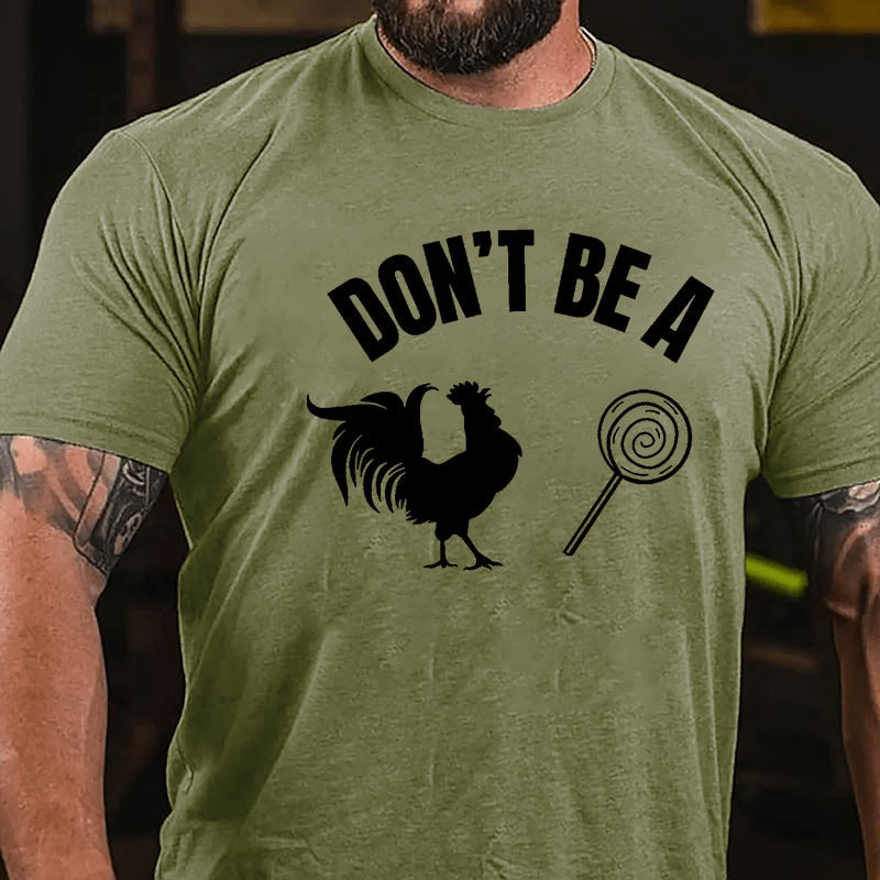 Don't Be A Chicken Lollipop Cotton T-shirt