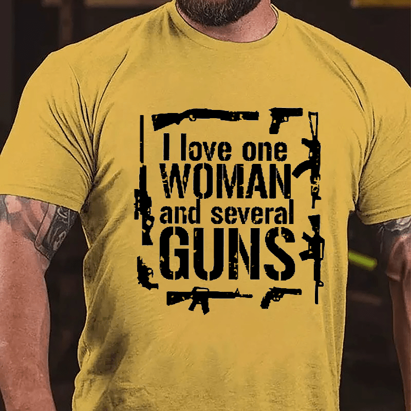 I Love One Woman And Several Guns Cotton T-shirt