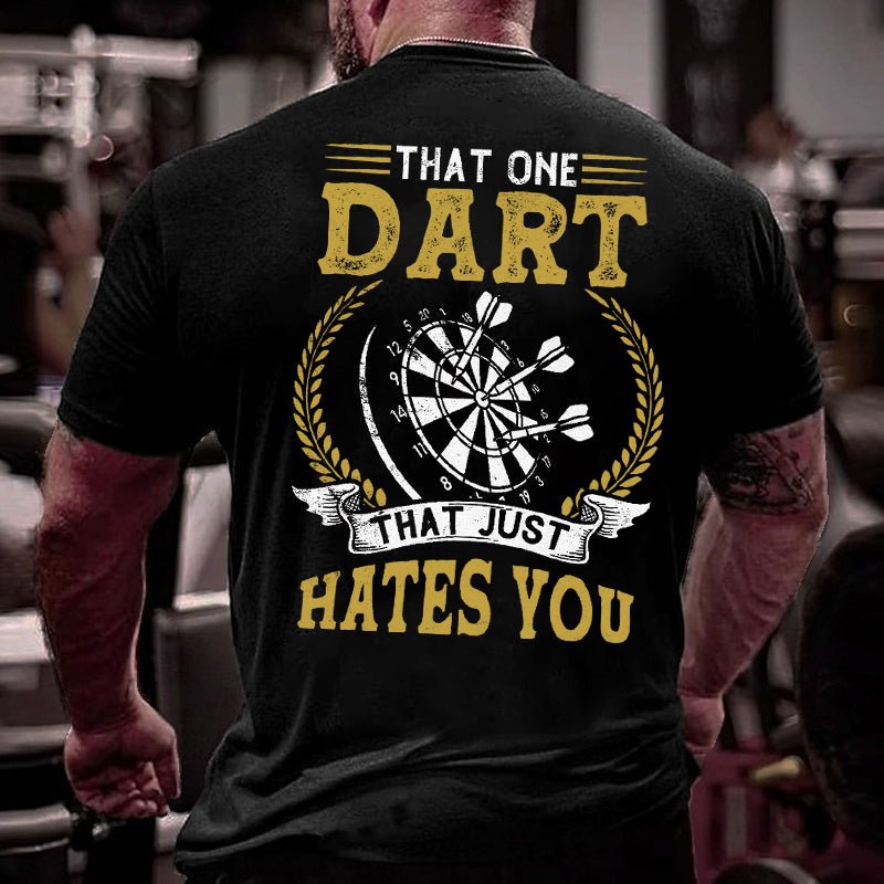 That One Dart That Just Hates You Cotton T-shirt