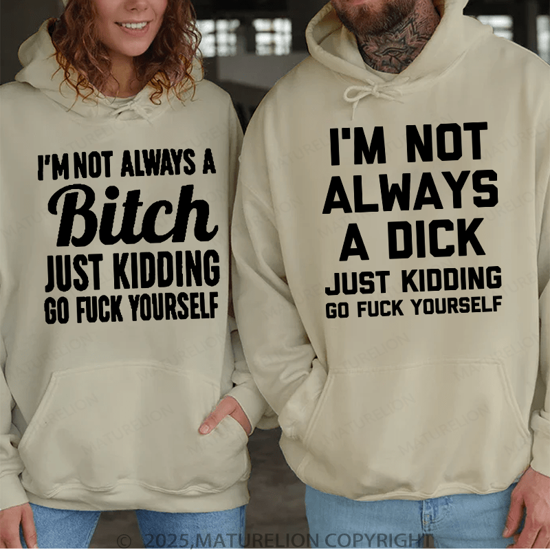 Maturelion I'm Not Always A Dick & I'm Not Always A Bitch Couple Hoodie