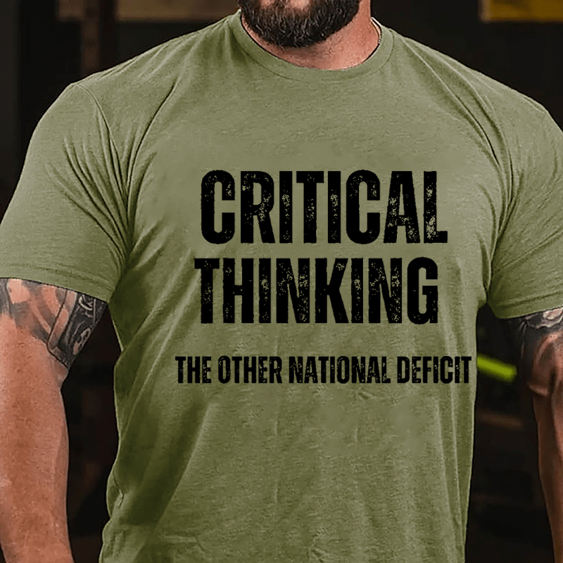 Critical Thinking The Other National Deficit Cotton T-shirt