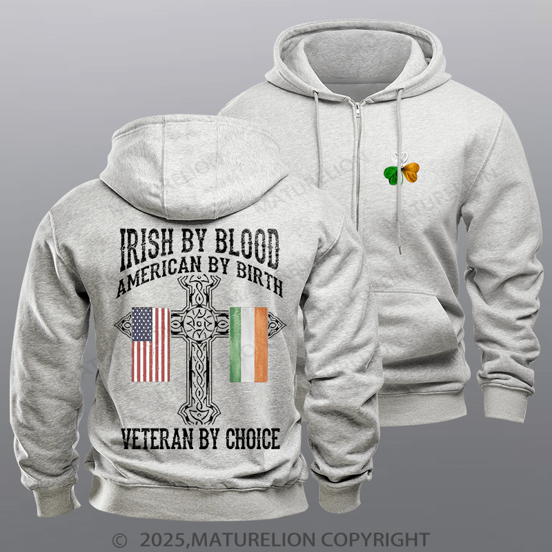 Maturelion St Patrick's Hoodie Irish By Blood Veteran By Choice Veteran Zipper Hoodie