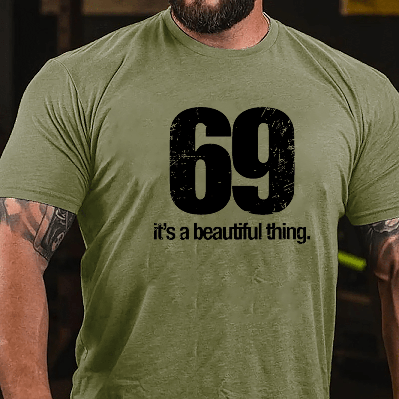 69 It's A Beautiful Thing Cotton T-shirt