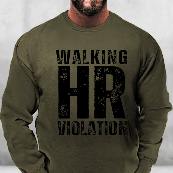 Walking HR Violation Sweatshirt