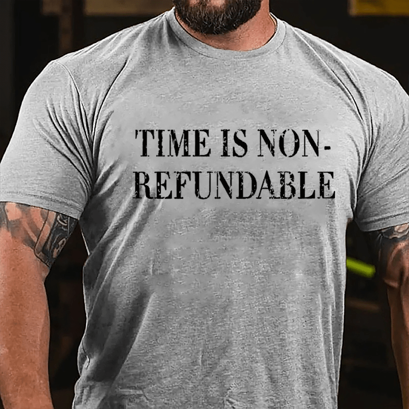 Time Is Non-refundable Cotton T-shirt