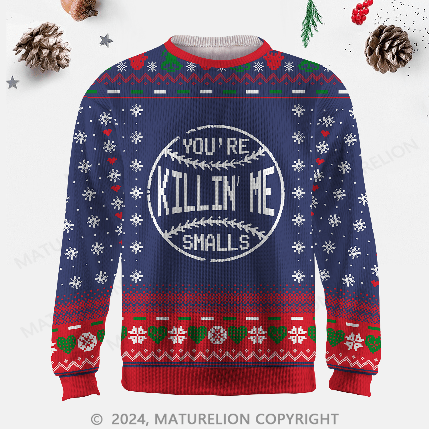 Maturelio You're Killin Me Smalls Ugly Sweater