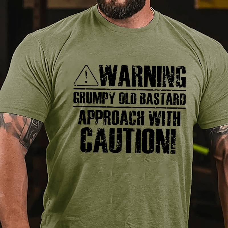 Warning! Grumpy Old Bastard, Approach With Caution Cotton T-shirt