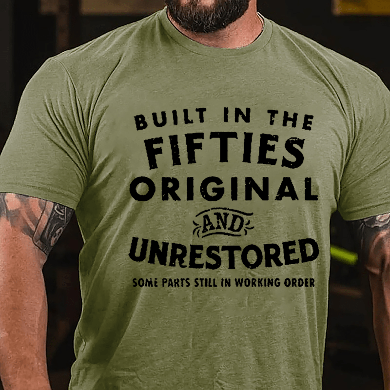 Men's Built In The Fifties Orignal And Unrestored Some Parts Still In Working Order Cotton T-shirt