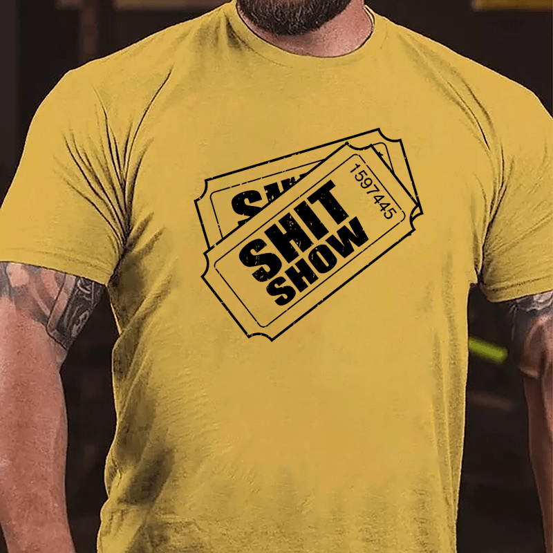 Shit Show Ticket Cotton T-shirt