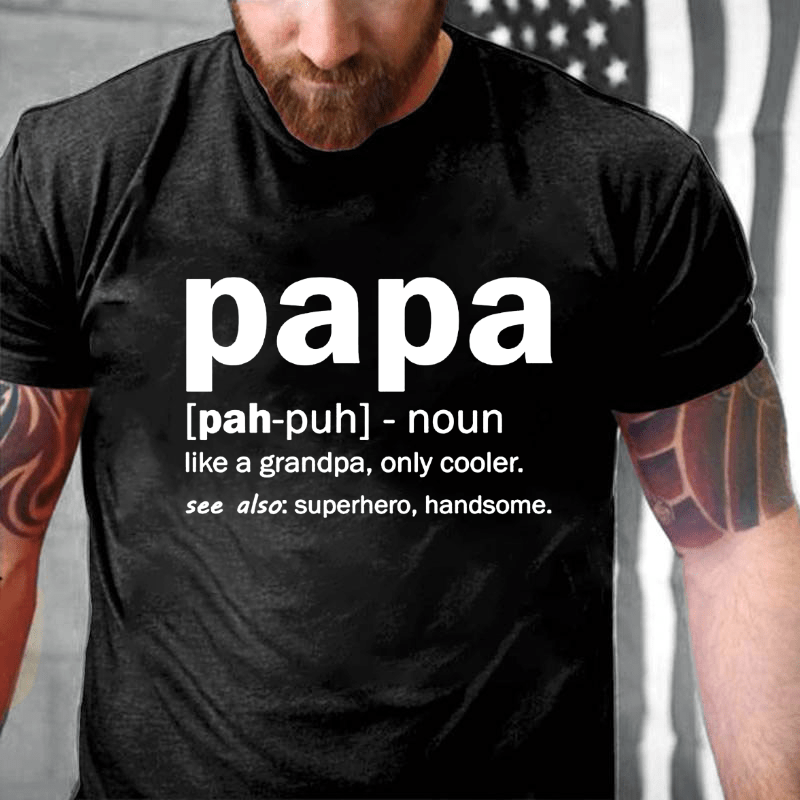 Men's Papa Like A Grandpa Only Cooler See Also Superhero Handsome Cotton T-shirt