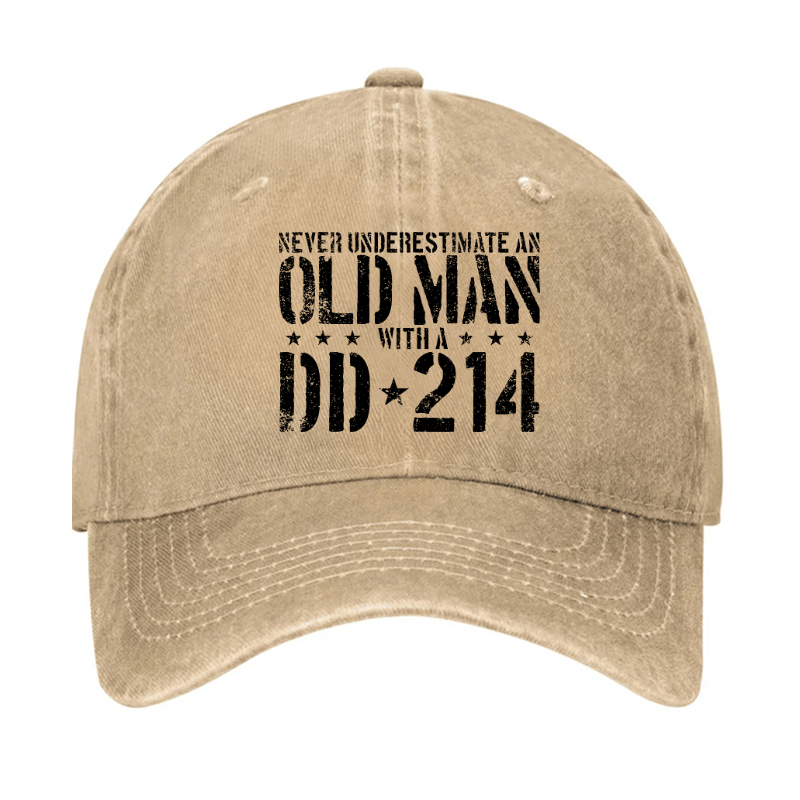 Never Underestimate An Old Man With A DD-214 Cap