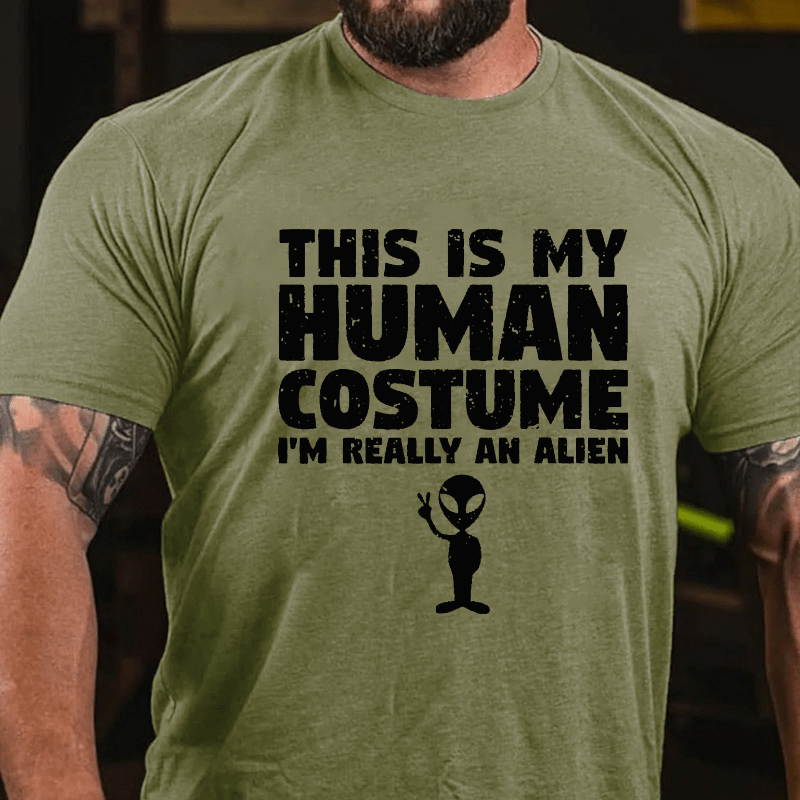 This Is My Human Costume I'm Really An Alien Cotton T-shirt