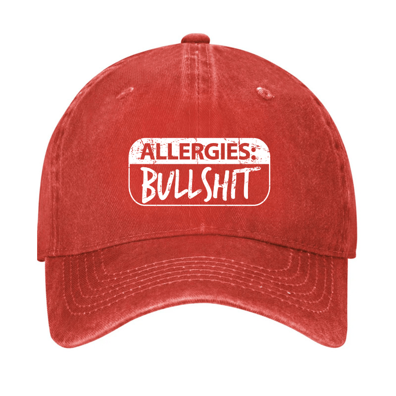 Allergies Bullshit Funny Sarcastic Cap