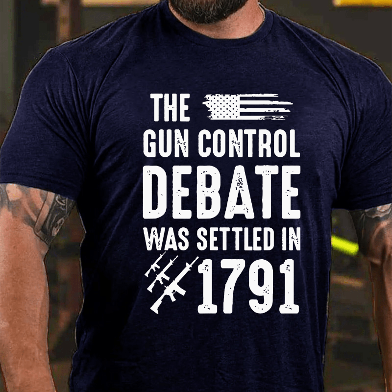 The Gun Control Debate Was Settled in 1791 Cotton T-shirt