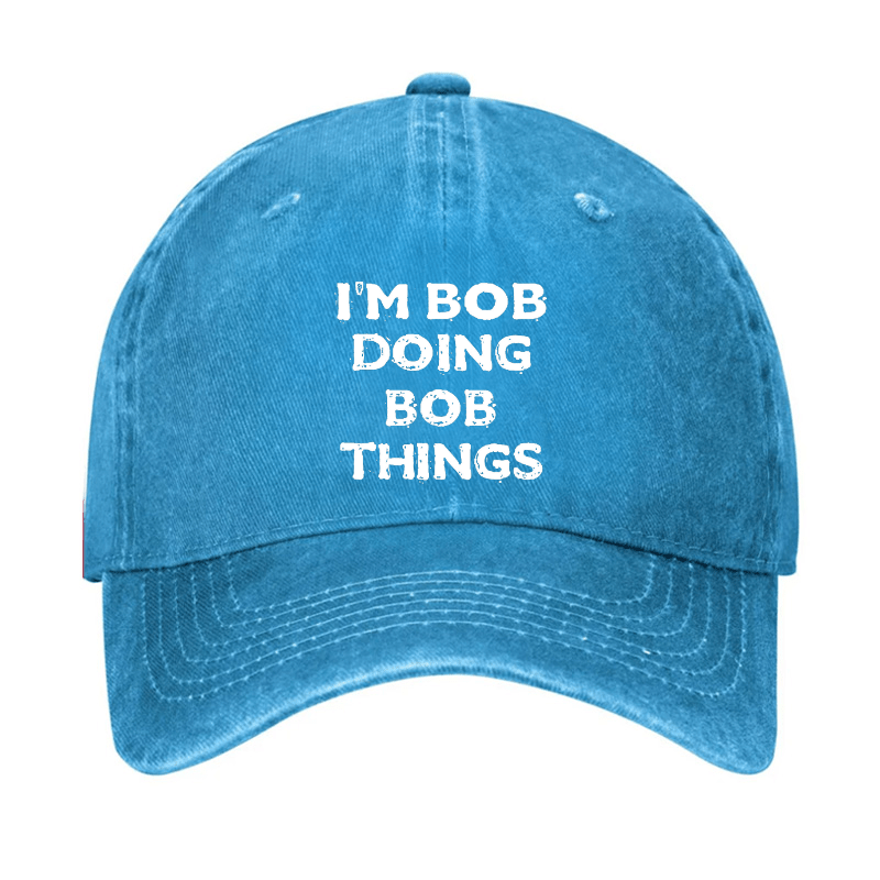 I'm Bob Doing Bob Things Men Cap