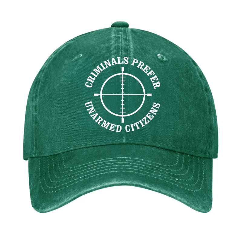 Criminals Prefer Unarmed Citizens Cap