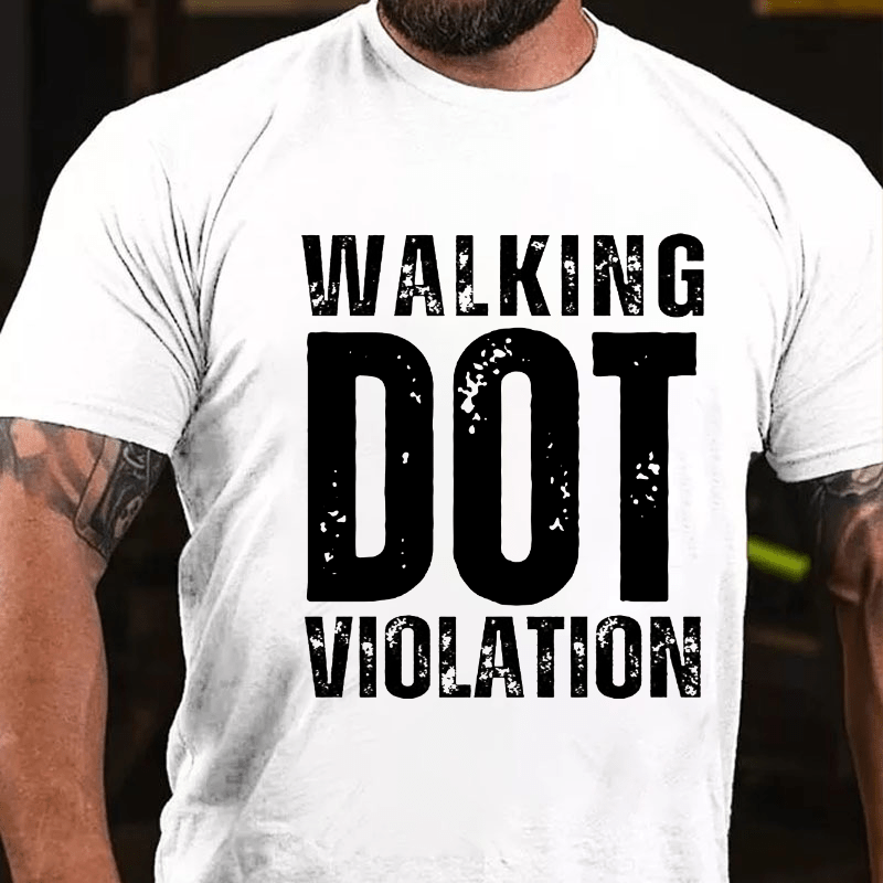 Walking DOT Violation Cotton T-shirt