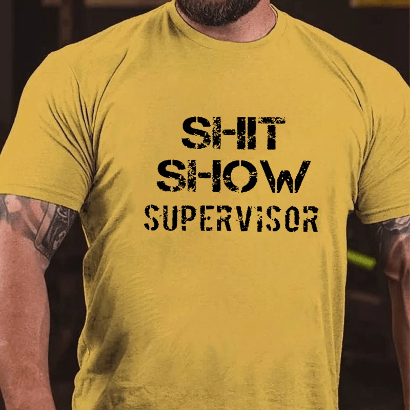 Sh*t Show Supervisor Cotton T-shirt